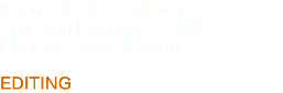 KangaROOS - Schwert
Crossing Pictures - 2004
Director Roman Kuhn EDITING